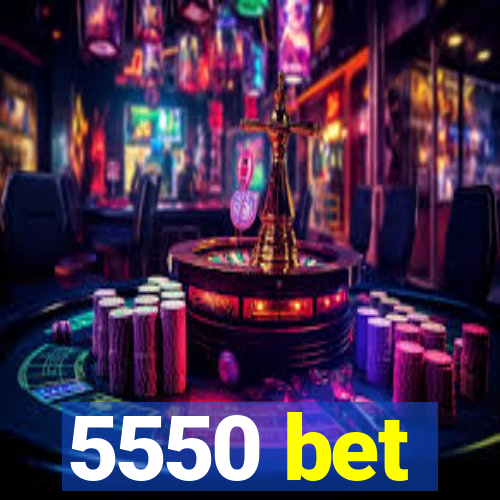 5550 bet